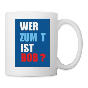 wer ist bob - Tasse - Weiß - Rechts