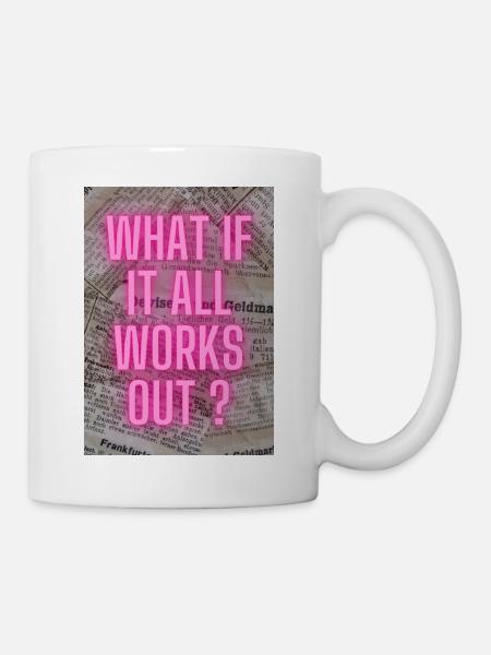 What if it all works out ? - Tasse - Weiß