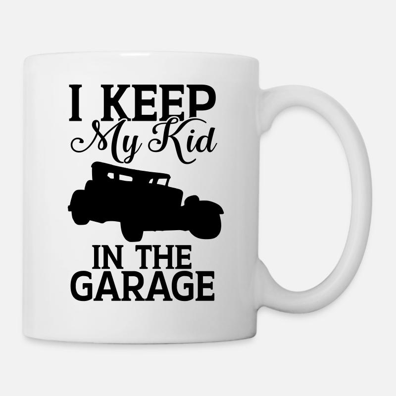 I keep my kid in the garag - Tasse - Weiß