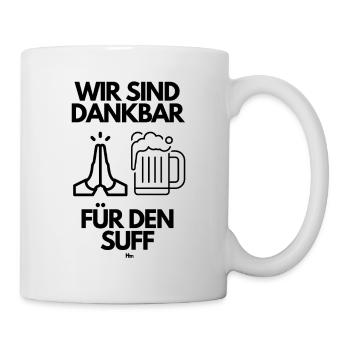 Malle WIR SIND DANKBAR FÜR DEN SUFF - Tasse - Weiß - Rechts