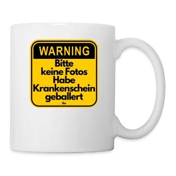 Malle Bitte keine Fotos Bin krankgeschrieben - Tasse - Weiß - Rechts