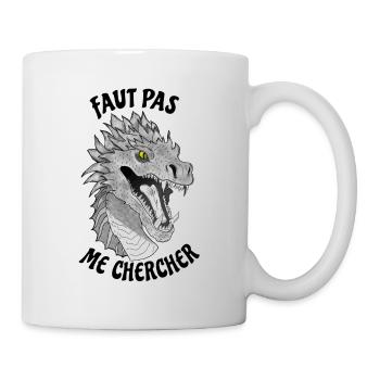 Dragon - faut pas me chercher - Mug blanc - blanc - Droite