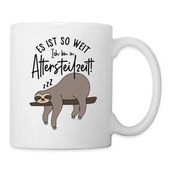 Faultier Es ist so weit Ich bin in Altersteilzeit - Tasse - Weiß - Rechts