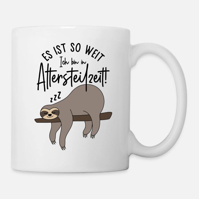 Faultier Es ist so weit Ich bin in Altersteilzeit - Tasse - Weiß