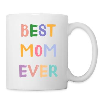 Best Mom Ever! - Tasse - Weiß - Rechts
