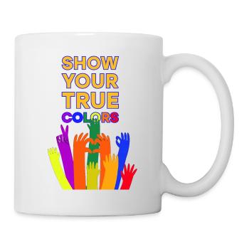 Show your true colors - Tasse - Weiß - Rechts