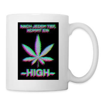 Auf jedes Tief, folgt ein ~HIGH~ - Tasse - Weiß - Rechts