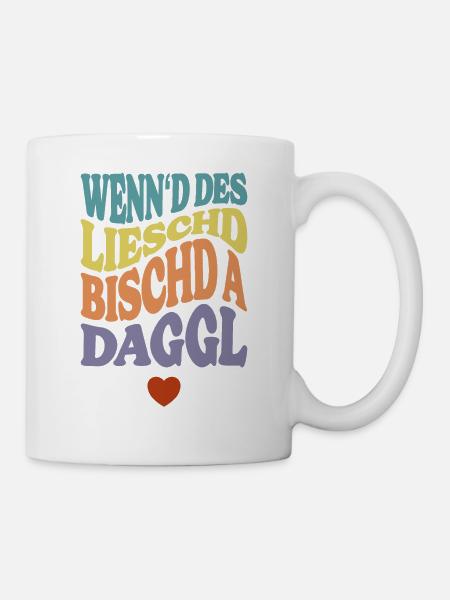 wennd-des-lieschd - Tasse - Weiß