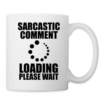 Lustiger Spruch Witzig Humor Geschenkidee - Tasse - Weiß - Rechts
