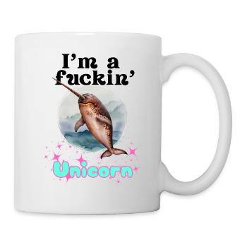 I'm a fuckin' Unicorn - Einhorn Narwal - Tasse - Weiß - Rechts