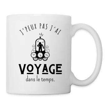 I Can't I Traveled Back in Time - Humor - Mug - white - Right
