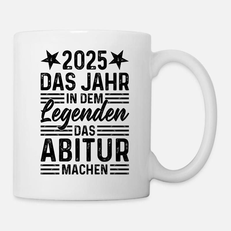 2025 Das Jahr in dem Legenden das Abitur machen - Tasse - Weiß