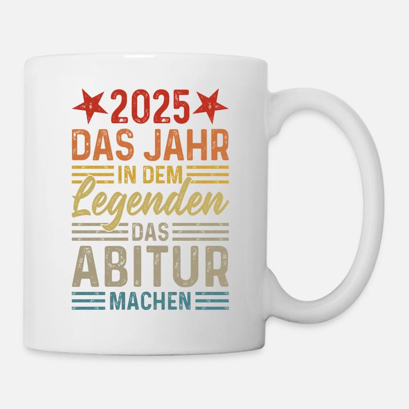 2025 Das Jahr in dem Legenden das Abitur machen - Tasse - Weiß