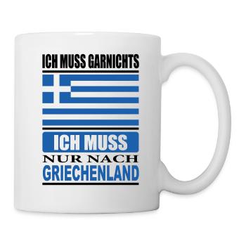 I don't have to do anything, I just have to go to Greece - Mug - white - Right