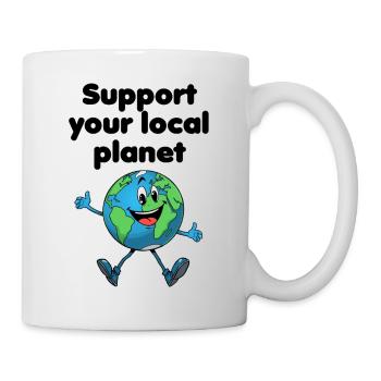 Support your local planet (hell) - Tasse - Weiß - Rechts