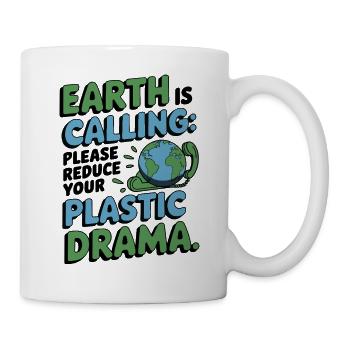 Earth Is Calling, Please Reduce Your Plastic Drama - Mug - white - Right
