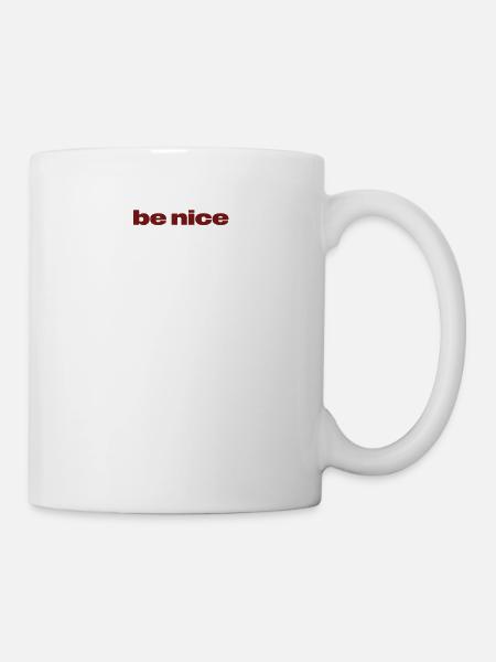 Be Nice – Dunkelrotes Statement-Design - Tasse - Weiß