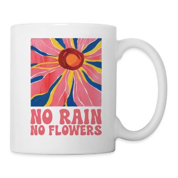 No rain, no flowers, artistic motivation - Mug - white - Right