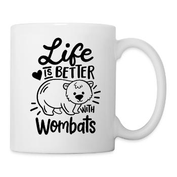 Life is better with wombats - Tasse - Weiß - Rechts