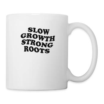 Slow Growth, Strong Roots –Friendly Reminder Black - Mug - white - Right