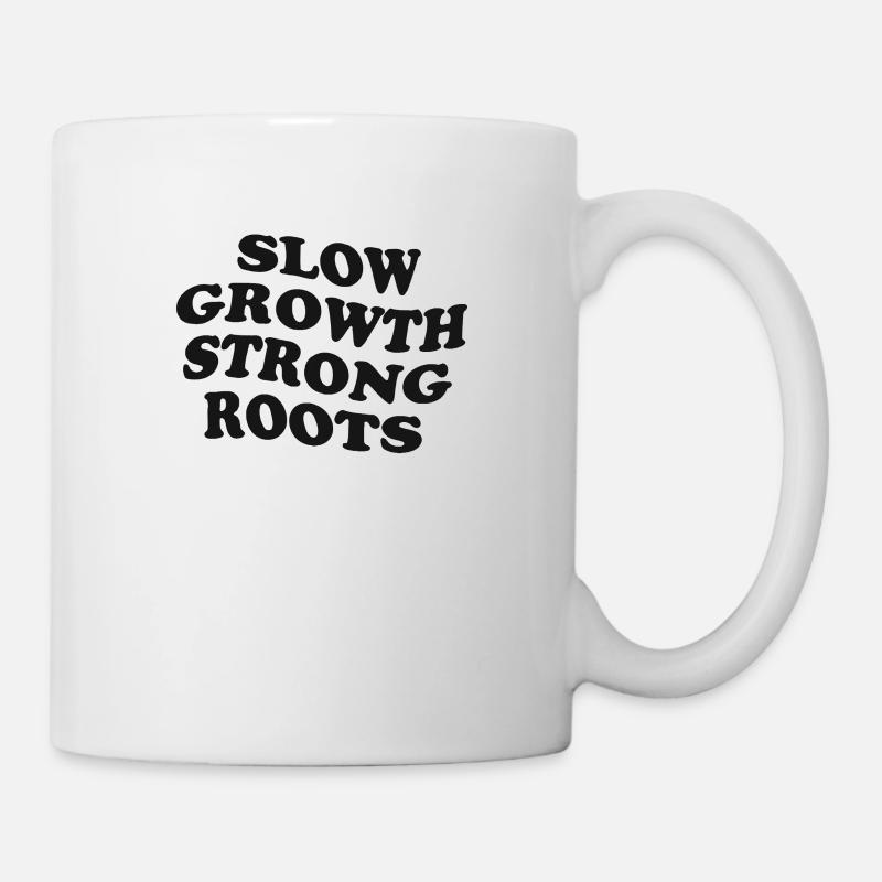 Slow Growth, Strong Roots –Friendly Reminder Black - Tasse - Weiß