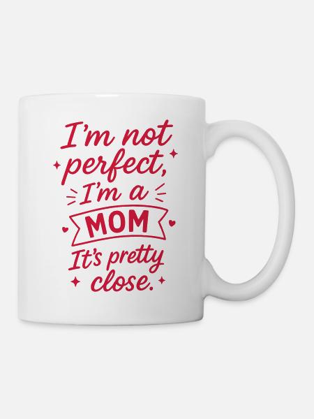 Nicht perfekt,Mama,Muttertag,Weihnachten,Humor - Tasse - Weiß