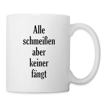AlleSchmeissenAberKeinerFaengt - Tasse - Weiß - Rechts