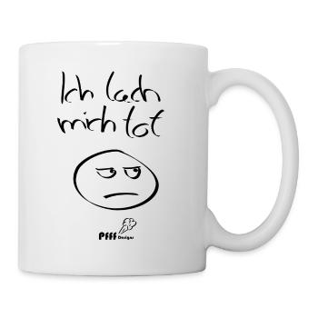 lach mich tot - Tasse - Weiß - Rechts
