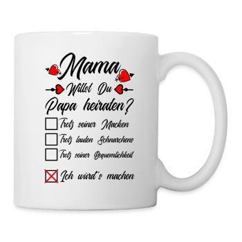 Mama Willst Du Papa Heiraten Heiratsantrag Kind - Tasse - Weiß - Rechts