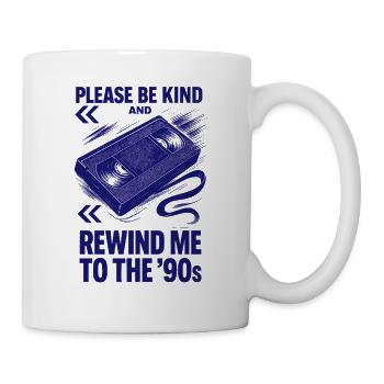 Please Be Kind And Rewind Me To The 90s Retro Art - Mug - white - Right