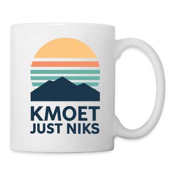 Kmoet just nothing, Antwerpener Dialekt Shirts - Tasse - Weiß - Rechts