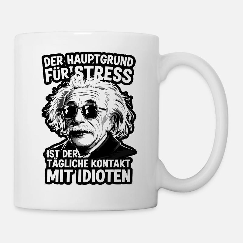 Einstein Zitat Stress Idioten Spruch - Tasse - Weiß