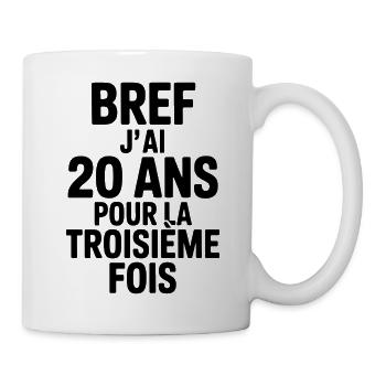 Anyway, I'm 20 years old for the third time - Mug - white - Right
