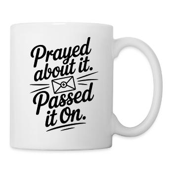 Prayed About It Passed It On Gebet - Tasse - Weiß - Rechts