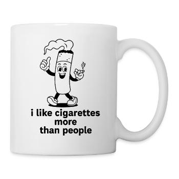 I like cigarettes more than people - Tasse - Weiß - Rechts