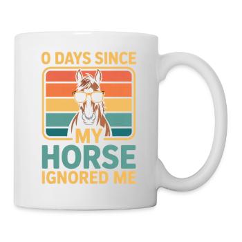 0 Days Since My Horse Ignored Me Horse Farmer - Tasse - Weiß - Rechts