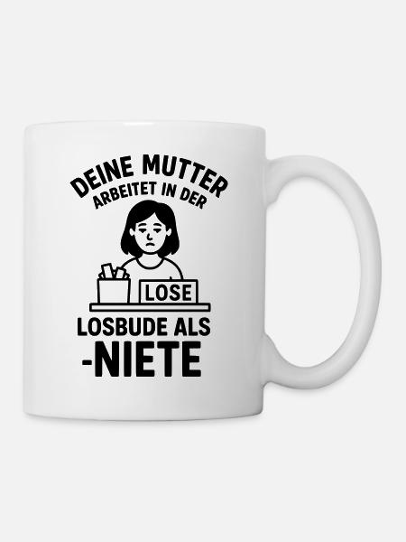 losbude deine mutter witz - Tasse - Weiß