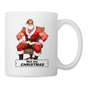 Kraftvoller Santa: Nicht mein Weihnachten - Tasse - Weiß - Rechts