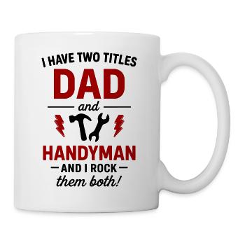 Dad and Do-it-Yourselfer – I Rock Both Titles - Mug - white - Right