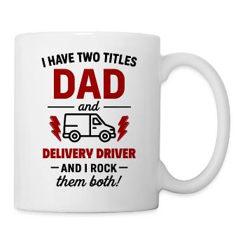 Dad and Delivery Driver – I Rock Both Tracks - Mug - white - Right