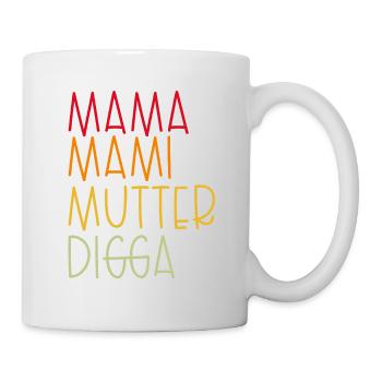 Mama Mami  Mutter Digga - Tasse - Weiß - Rechts
