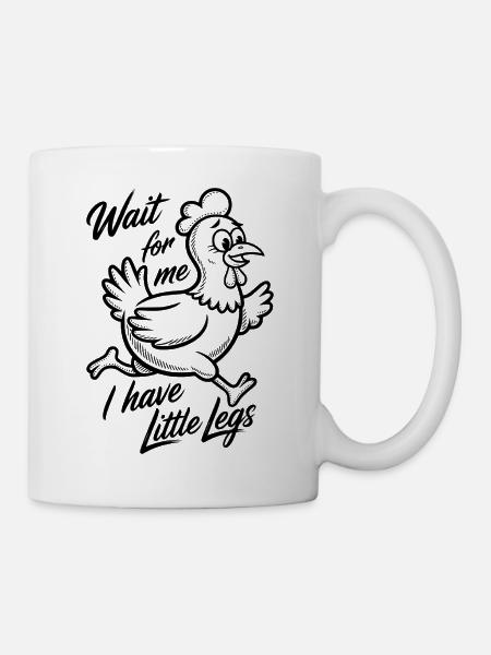 Wait for me I have little legs - Tasse - Weiß