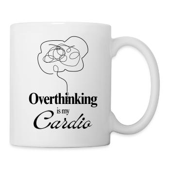 Overthinking is my Cardio Mental Health Humor Tee - Mug - white - Right