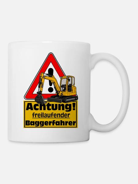Achtung Baggerfahrer , Fun Shirt Sticker - Tasse - Weiß