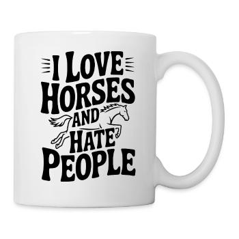 I Love Horses and Hate People - Mug - white - Right