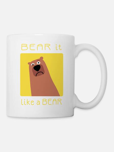 BEAR it like a BEAR - Tasse - Weiß
