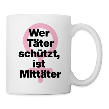 WER TÄTER SCHÜTZT, IST MITTÄTER! ♀ FEMALE EMPOWENT - Tasse - Weiß - Rechts