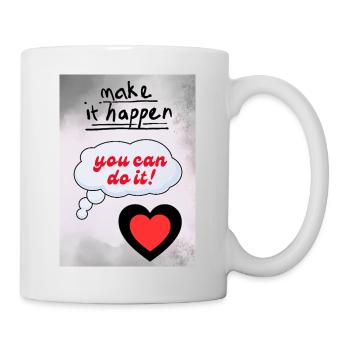 Mach es wahr – You can do it Herz - Tasse - Weiß - Rechts