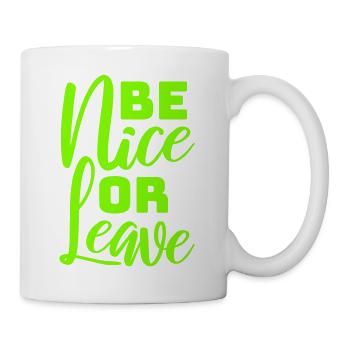 Be Nice Or Leave Funny Statement Attitude Saying - Mug - white - Right