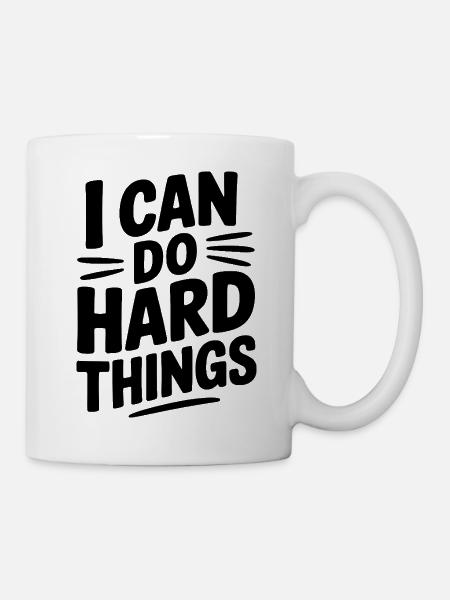 Ich kann harte Dinge tun - Tasse - Weiß